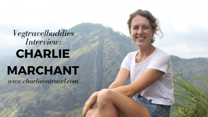 Vegtravelbuddies Interview with Charlie Marchant, Creator of Charlie on Travel