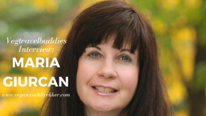 Vegtravelbuddies' Interview with the Vegan World Trekker Maria Giurcan