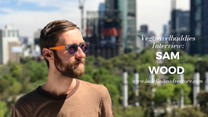 Vegtravelbuddies Interview with Sam Wood of Indefinite Adventure
